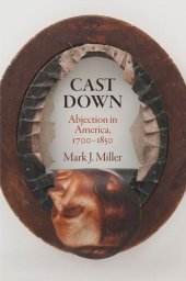 book Cast Down: Abjection in America, 17-185