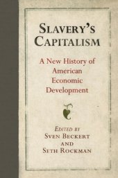 book Slavery's Capitalism: A New History of American Economic Development