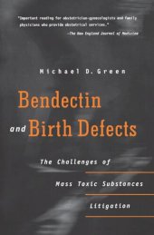 book Bendectin and Birth Defects: The Challenges of Mass Toxic Substances Litigation