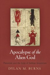 book Apocalypse of the Alien God: Platonism and the Exile of Sethian Gnosticism