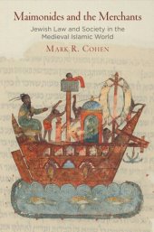 book Maimonides and the Merchants: Jewish Law and Society in the Medieval Islamic World