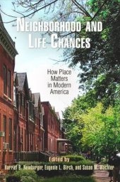 book Neighborhood and Life Chances: How Place Matters in Modern America