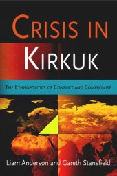 book Crisis in Kirkuk: The Ethnopolitics of Conflict and Compromise