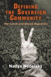 book Defining the Sovereign Community: The Czech and Slovak Republics