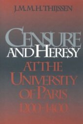 book Censure and Heresy at the University of Paris, 1200-1400