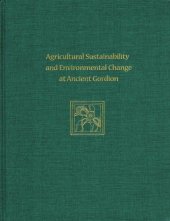 book Agricultural Sustainability and Environmental Change at Ancient Gordion: Gordion Special Studies 8