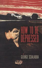 book How To Be Depressed