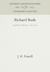 book Richard Rush: Republican Diplomat, 178-1859