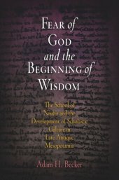 book Fear of God and the Beginning of Wisdom: The School of Nisibis and the Development of Scholastic Culture in Late Antique Mesopotamia