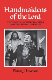 book Handmaidens of the Lord: Pentecostal Women Preachers and Traditional Religion