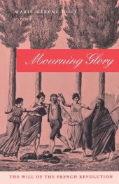 book Mourning Glory: The Will of the French Revolution