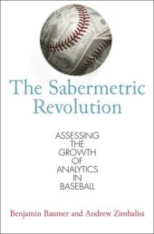 book The Sabermetric Revolution: Assessing the Growth of Analytics in Baseball