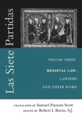 book Las Siete Partidas, Volume 3: The Medieval World of Law: Lawyers and Their Work (Partida III)