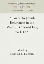 book A Guide to Jewish References in the Mexican Colonial Era, 1521-1821