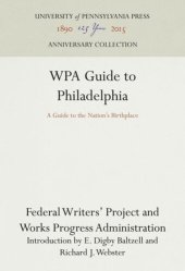 book WPA Guide to Philadelphia: A Guide to the Nation's Birthplace