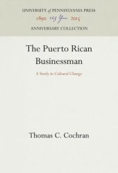 book The Puerto Rican Businessman: A Study in Cultural Change