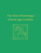 book The New Chronology of Iron Age Gordion