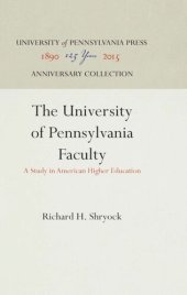 book The University of Pennsylvania Faculty: A Study in American Higher Education