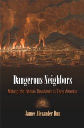 book Dangerous Neighbors: Making the Haitian Revolution in Early America