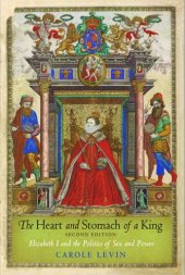 book The Heart and Stomach of a King: Elizabeth I and the Politics of Sex and Power