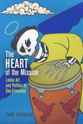 book The Heart of the Mission: Latino Art and Politics in San Francisco