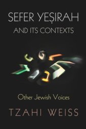 book "Sefer Yeṣirah" and Its Contexts: Other Jewish Voices