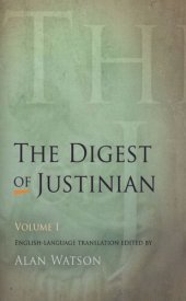 book The Digest of Justinian: Volume 1 The Digest of Justinian, Volume 1