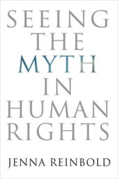 book Seeing the Myth in Human Rights