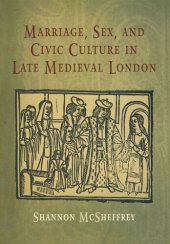 book Marriage, Sex, and Civic Culture in Late Medieval London