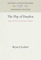 book The Play of Paradox: Stage and Sermon in Renaissance England