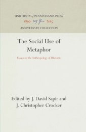 book The Social Use of Metaphor: Essays on the Anthropology of Rhetoric