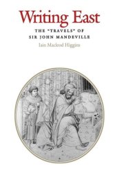 book Writing East: The "Travels" of Sir John Mandeville