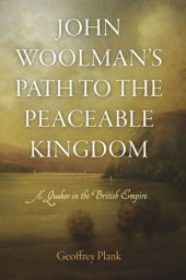 book John Woolman's Path to the Peaceable Kingdom: A Quaker in the British Empire