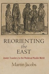 book Reorienting the East: Jewish Travelers to the Medieval Muslim World