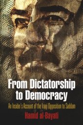 book From Dictatorship to Democracy: An Insider's Account of the Iraqi Opposition to Saddam