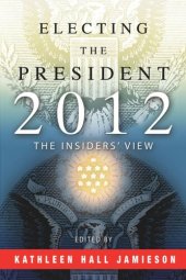 book Electing the President, 2012: The Insiders' View