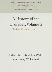 book A History of the Crusades, Volume 2: The Later Crusades, 1189-1311