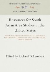 book Resources for South Asian Area Studies in the United States: Report of a Conference Convened by the Committee on South Asia of the Association for Asian Studies for the U.S. Office of Education