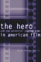 book The Hero and the Perennial Journey Home in American Film