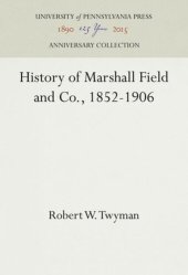 book History of Marshall Field and Co., 1852-1906