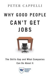 book Why Good People Can't Get Jobs: The Skills Gap and What Companies Can Do About It