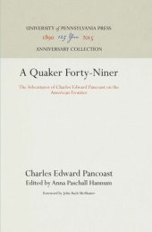 book A Quaker Forty-Niner: The Adventures of Charles Edward Pancoast on the American Frontier