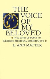 book The Voice of My Beloved: The Song of Songs in Western Medieval Christianity