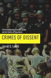 book Crimes of Dissent: Civil Disobedience, Criminal Justice, and the Politics of Conscience