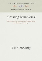 book Crossing Boundaries: Towards a Theory and History of Essay Writing in German, 168-1815