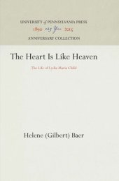 book The Heart Is Like Heaven: The Life of Lydia Maria Child