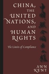 book China, the United Nations, and Human Rights: The Limits of Compliance