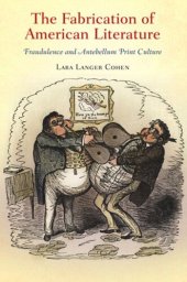 book The Fabrication of American Literature: Fraudulence and Antebellum Print Culture