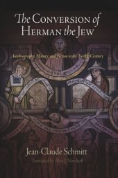 book The Conversion of Herman the Jew: Autobiography, History, and Fiction in the Twelfth Century