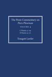 book The Penn Commentary on Piers Plowman, Volume 4: C Passūs 15-19; B Passūs 13-17